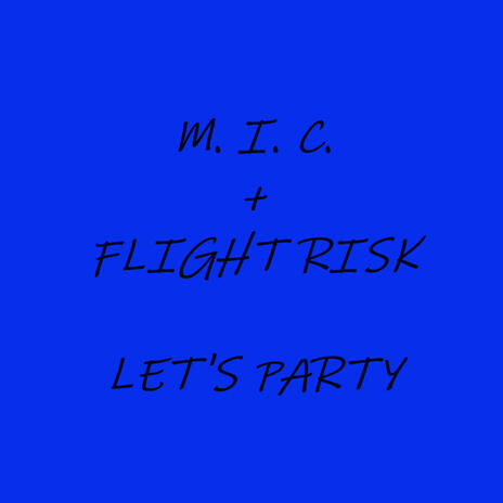 Let's Party ft. M. I. C. | Boomplay Music