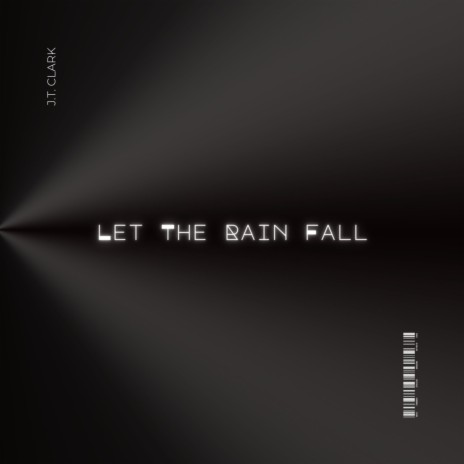 Let The Rain Fall | Boomplay Music