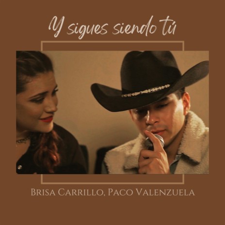 Y Sigues Siendo Tú ft. Paco Valenzuela | Boomplay Music