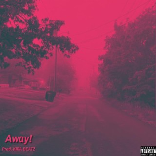 Away! lyrics | Boomplay Music