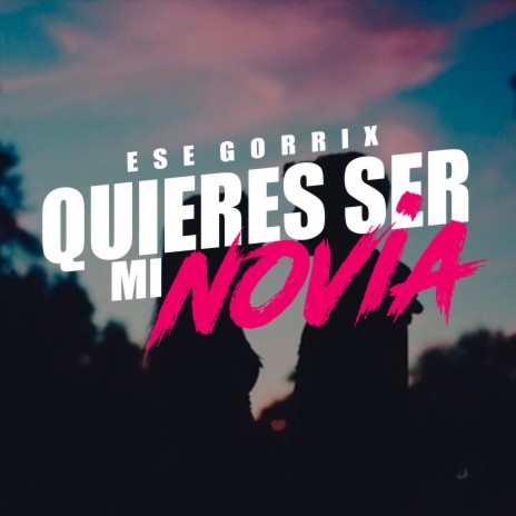 Quieres Ser Mi Novia | Boomplay Music