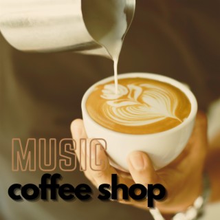 Coffee Shop Music