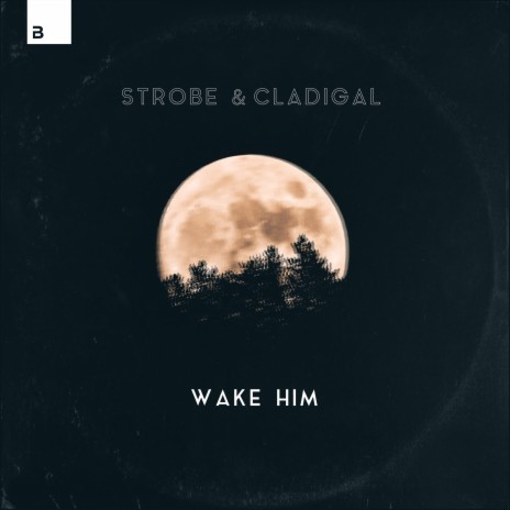 Wake Him ft. Cladigal | Boomplay Music