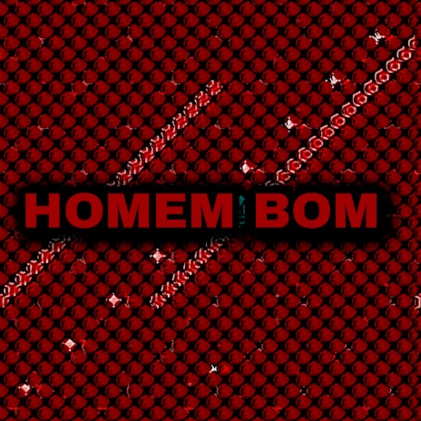 Homem Bom | Boomplay Music