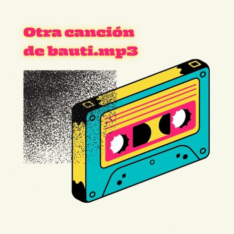 Otra canción de bauti.mp3 | Boomplay Music