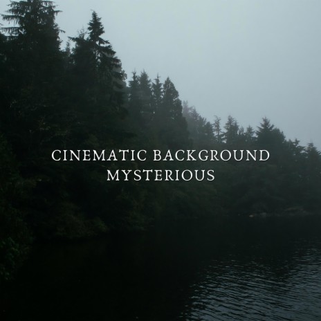 Cinematic Background Mysterious | Boomplay Music