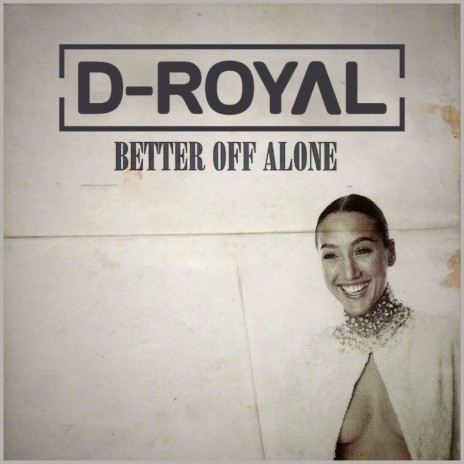 Better Off Alone | Boomplay Music