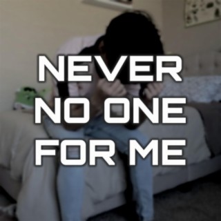Never No One For Me lyrics | Boomplay Music