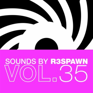 Sounds by R3SPAWN, Vol. 35