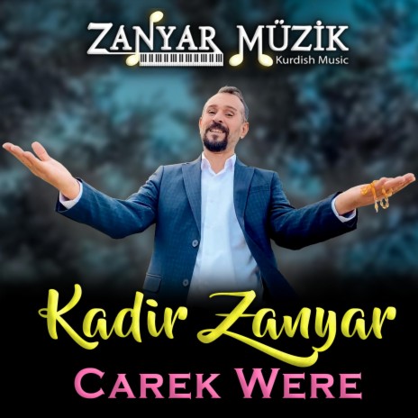 Kadir ZANYAR - Carek Were | Boomplay Music