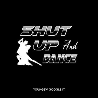 Youngzw Shut Up And Dance