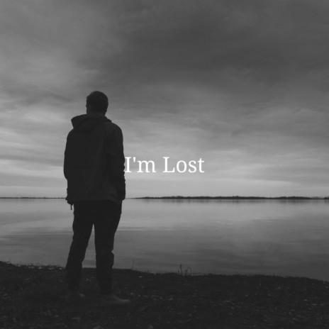 I'm Lost | Boomplay Music