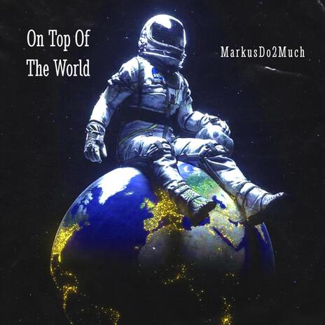 On Top Of The World | Boomplay Music