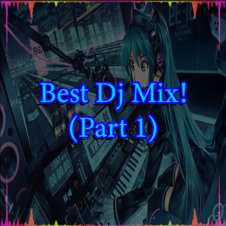 Best DJ Mix!(Part 1) | Boomplay Music