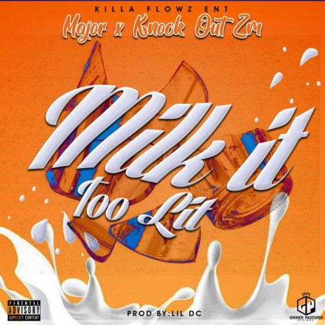 Milk it Too lit ft. Major Umuzungu | Boomplay Music