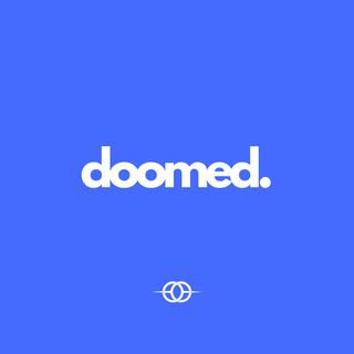 Doomed