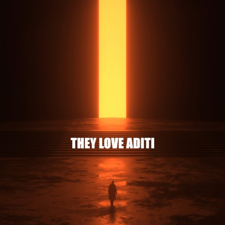 They Love Aditi | Boomplay Music