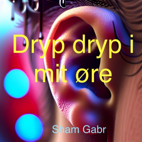 Dryp dryp i mit øre | Boomplay Music