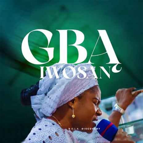 Gba Iwosan | Boomplay Music