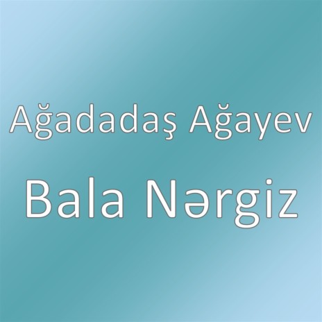 Bala Nərgiz | Boomplay Music