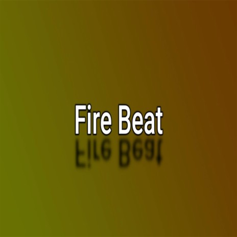 Fire Beat | Boomplay Music