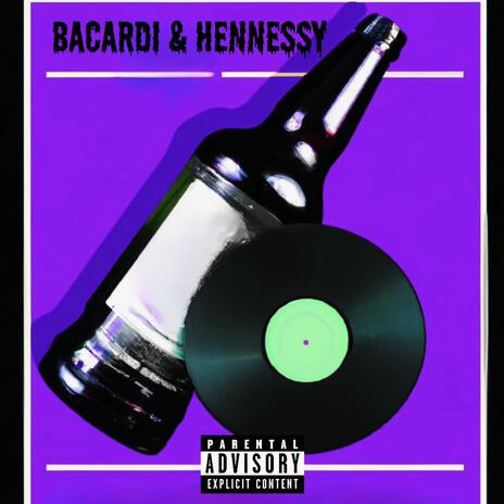 Bacardi & Hennessy | Boomplay Music