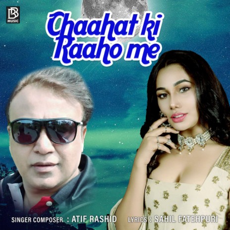 Chaahat Ki Raaho Me | Boomplay Music