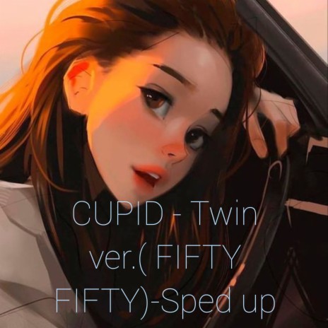 Fifty fifty -cupid (Sped up) | Boomplay Music
