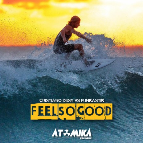 Feel So Good (Radio Edit) ft. Funkastik | Boomplay Music