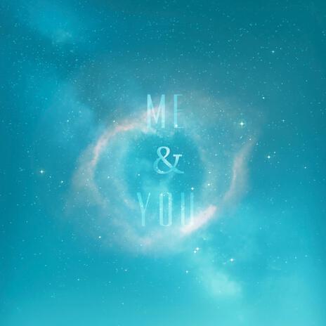 Me & You | Boomplay Music