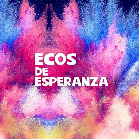 Ecos de Esperanza | Boomplay Music