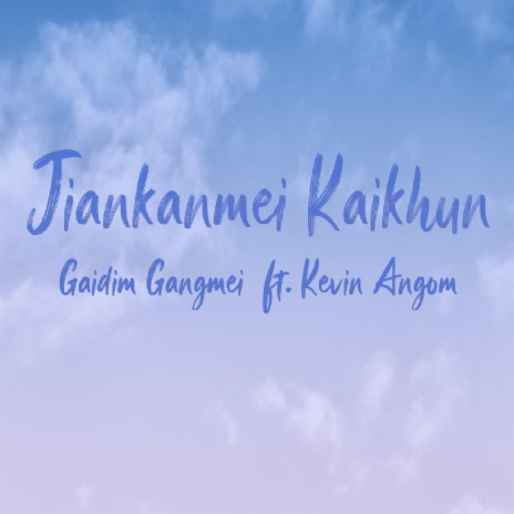 Jiankanmei Kaikhun (feat. Kevin Angom)