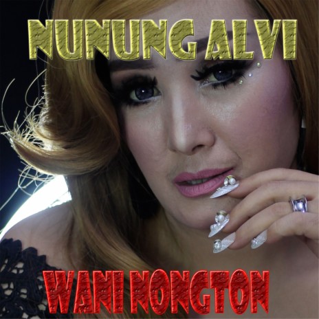 Wani Nongton | Boomplay Music