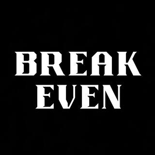 Break Even