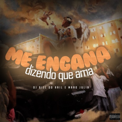 Me Engana Dizendo Que Ama ft. Mano Julin | Boomplay Music