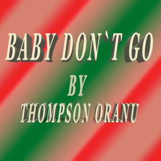 Baby Don`t Go