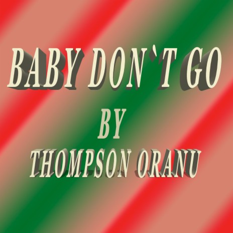 Baby Don`t Go | Boomplay Music