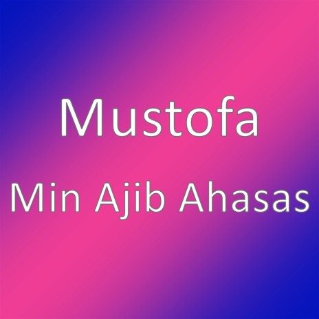 Min Ajib Ahasas | Boomplay Music