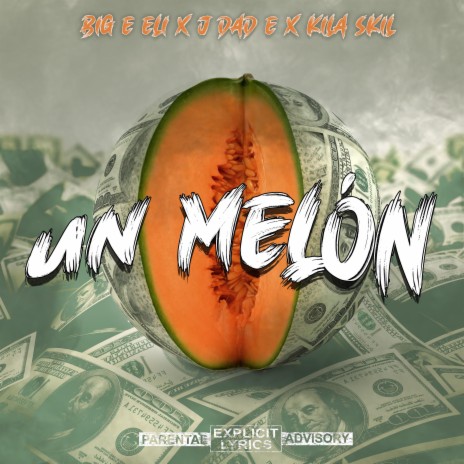 Un Melon ft. J Dad E & Kila Skil | Boomplay Music