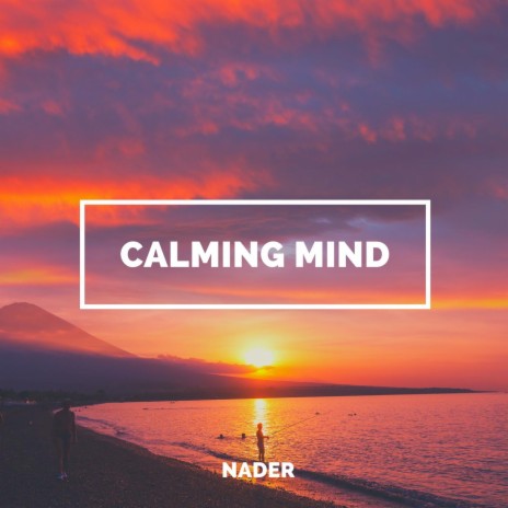 Calming Mind | Boomplay Music