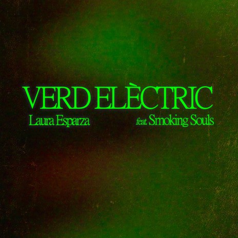 Verd Elèctric ft. Smoking Souls | Boomplay Music