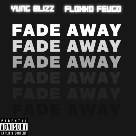 Fade Away ft. Yung blizz | Boomplay Music