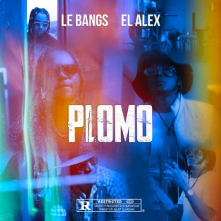 Plomo ft. Le BANGS lyrics | Boomplay Music