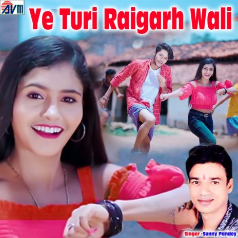 Ye Turi Raigarh Wali | Boomplay Music