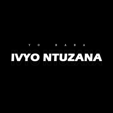 IVYO NTUZANA | Boomplay Music