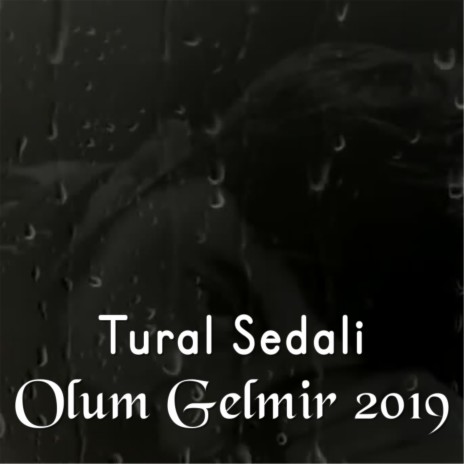 Olum Gelmir 2019 | Boomplay Music