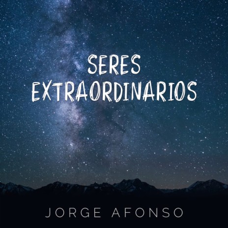 Seres Extraordinarios | Boomplay Music