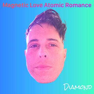 Magnetic Love Atomic Romance