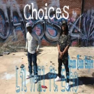 Choices (feat. Echo)