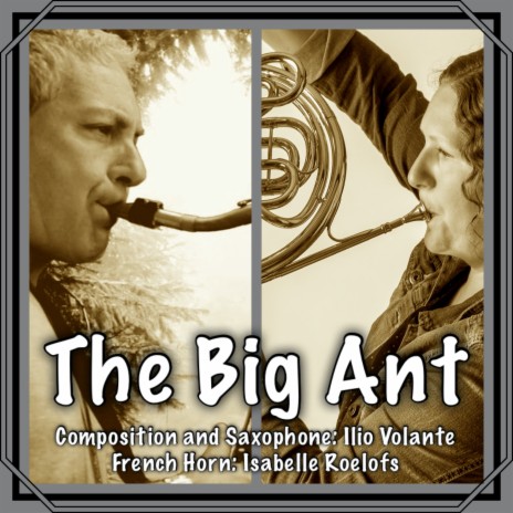 The Big Ant (Quartet for 2 French Horns, Tenor Sax & Baritone Sax by Ilio Volante) ft. Ilio Volante